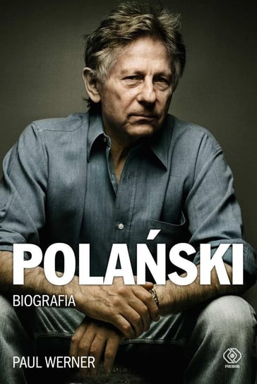 Polański. Biografia Werner Paul