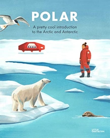 Polar A pretty cool introduction to the Arctic and Antarctic Alicia Klepeis