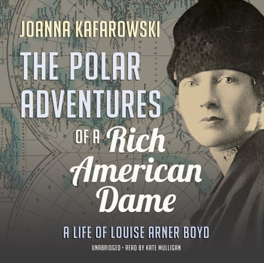 Polar Adventures of a Rich American Dame Kafarowski Joanna