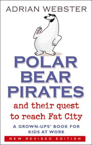 Polar Bear Pirates and Their Quest to Reach Fat City Webster Adrian