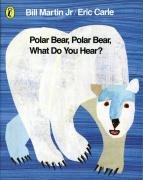 Polar Bear, Polar Bear, What Do You Hear? Carle Eric