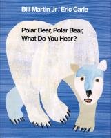 Polar Bear, Polar Bear, What Do You Hear? Martin Bill