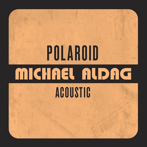 POLAROID Michael Aldag