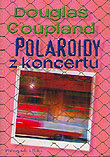 Polaroidy z koncertu Coupland Douglas