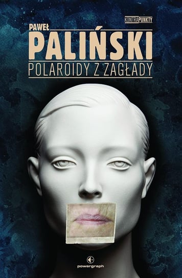 Polaroidy z zagłady Paliński Paweł