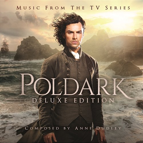 Poldark: Music from the TV Series (Deluxe Version) Anne Dudley