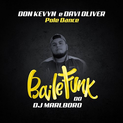 Pole Dance DJ Marlboro, Don Kevyn, Davi Oliver