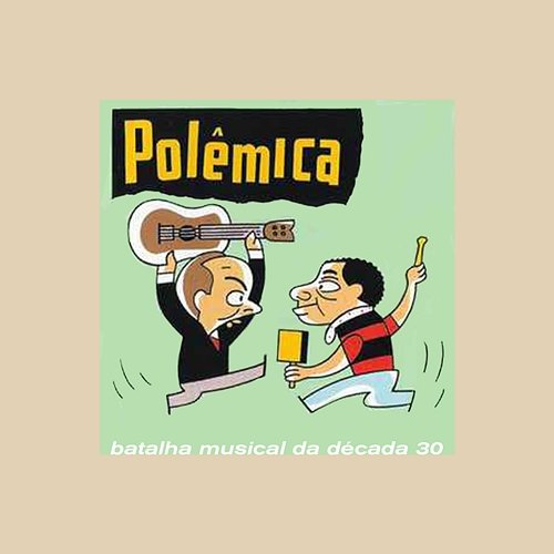 Polêmica - Batalha musical da década 30 Roberto Paiva, Francisco Egydio