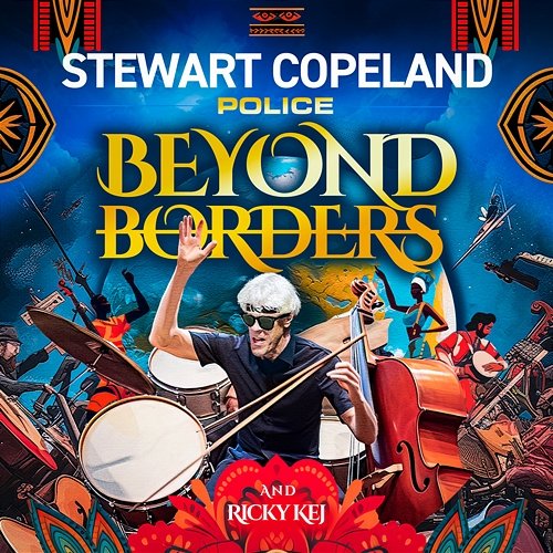 Police Beyond Borders Stewart Copeland, Ricky Kej