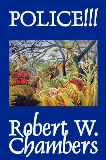 Police!!! by Robert W. Chambers, Fiction, Occult & Supernatural, Horror Chambers Robert W.