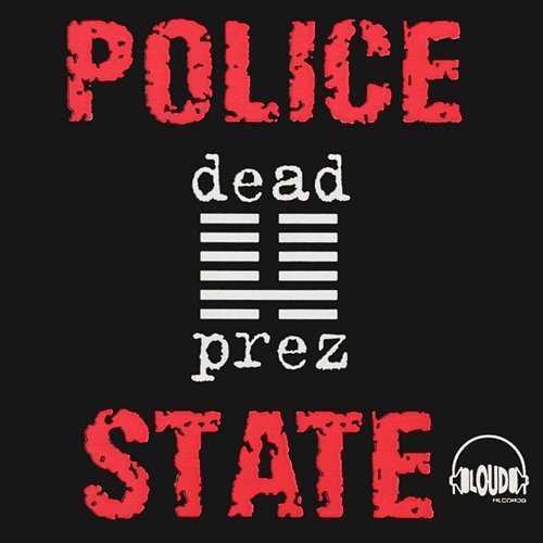 Police State dead prez feat. Chairman Omali Yeshitela