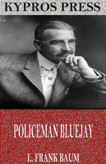 Policeman Bluejay Baum Frank