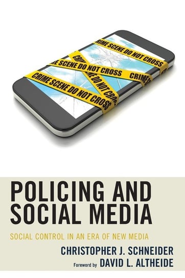 Policing and Social Media Schneider Christopher J.