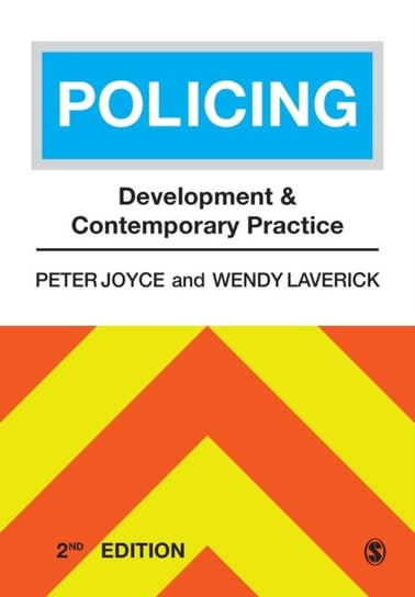 Policing: Development and Contemporary Practice Peter Joyce