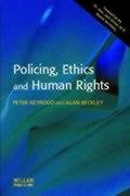 Policing, Ethics and Human Rights Neyroud Peter, Beckley Alan