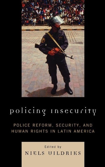 Policing Insecurity Uildriks Niels