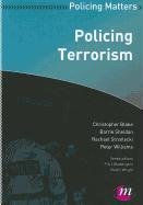 Policing Terrorism Blake Christopher, Sheldon Barrie, Strzelecki Rachael