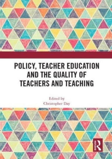 Policy, Teacher Education and the Quality of Teachers and Teaching Opracowanie zbiorowe