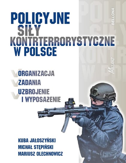 Policyjne siły kontrterrorystyczne w Polsce Opracowanie zbiorowe