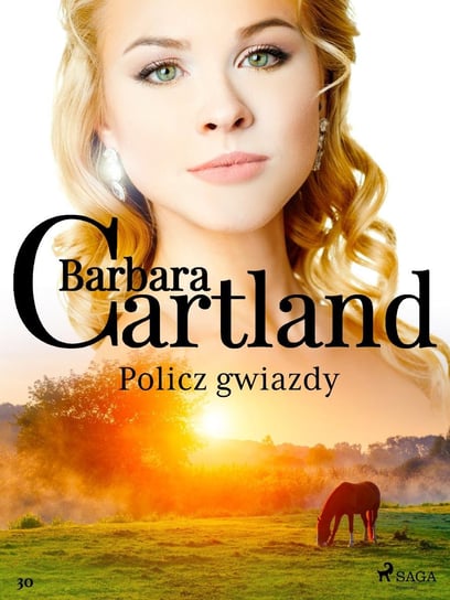 Policz gwiazdy. Ponadczasowe historie miłosne Barbary Cartland Cartland Barbara