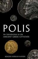 Polis: An Introduction to the Ancient Greek City-State Hansen Mogens Herman