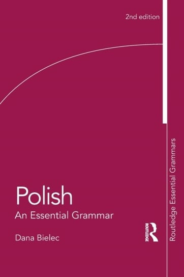Polish: An Essential Grammar Dana Bielec