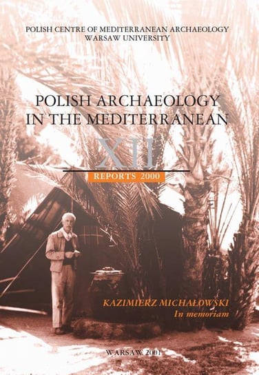 Polish Archaeology in the Mediterranean 12 Gawlikowski Michał, Daszewski Wiktor Andrzej