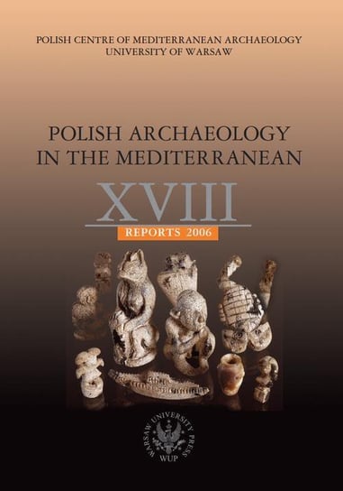 Polish Archaeology in the Mediterranean 18 Gawlikowski Michał, Daszewski Wiktor Andrzej