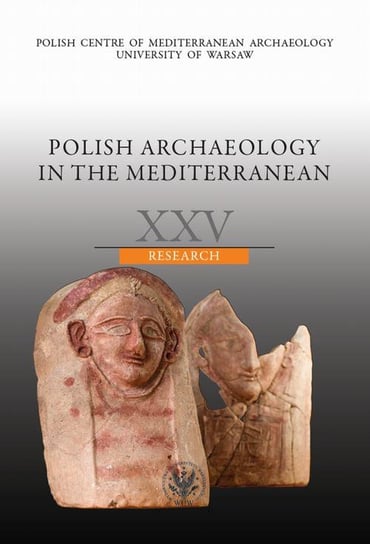 Polish Archaeology in the Mediterranean 25 Opracowanie zbiorowe