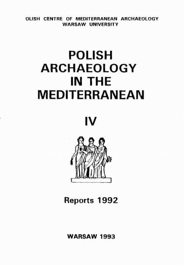 Polish Archaeology in the Mediterranean 4 Gawlikowski Michał, Daszewski Wiktor Andrzej
