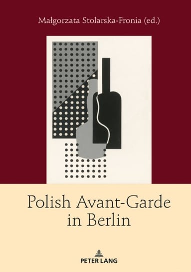 Polish Avant-Garde in Berlin Opracowanie zbiorowe