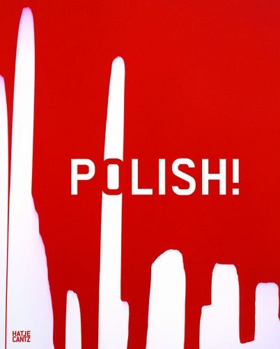 Polish! Contemporary art from Poland Opracowanie zbiorowe
