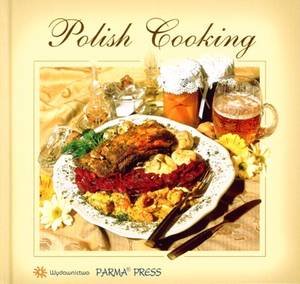 Polish Cooking Opracowanie zbiorowe