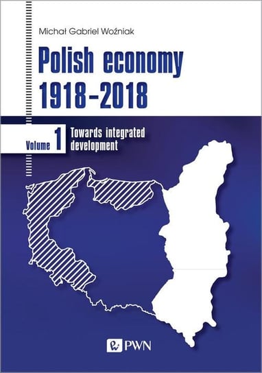 Polish economy 1918-2018 Woźniak Michał Gabriel