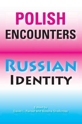Polish Encounters Russian Identity Ransel David