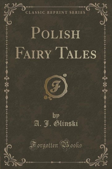 Polish Fairy Tales (Classic Reprint) Glinski A. J.