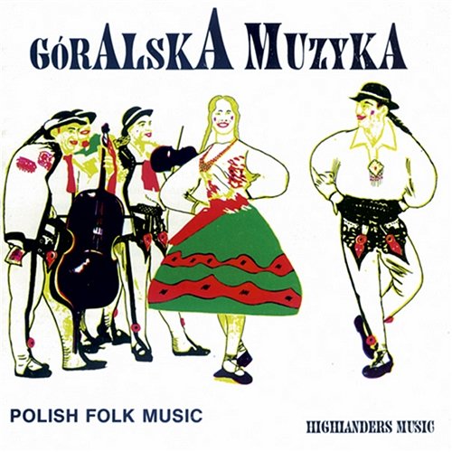 Polish Folk Music - Muzyka góralska Różni Wykonawcy