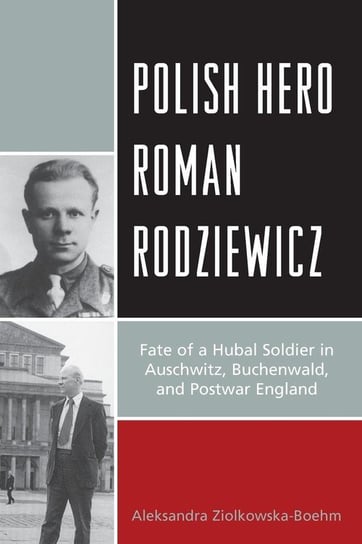 Polish Hero Roman Rodziewicz Ziolkowska-Boehm Aleksandra
