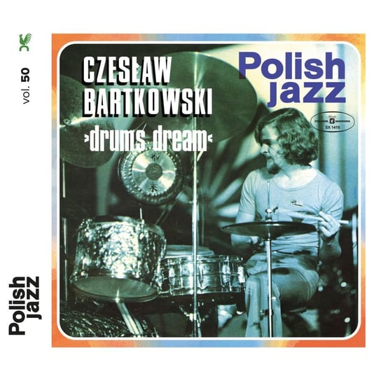Polish Jazz: Drums Dream. Volume 50 Bartkowski Czesław