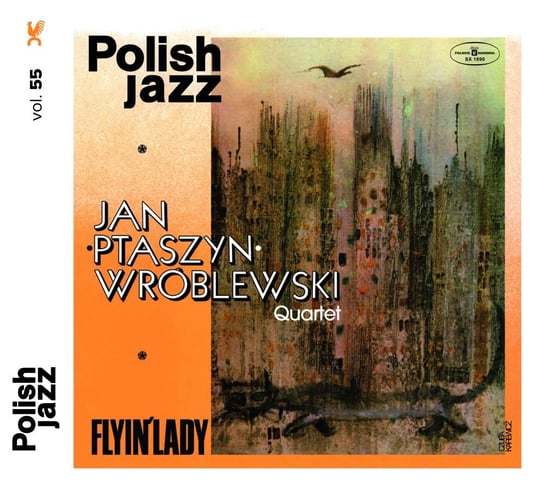 Polish Jazz: Flyin’ Lady. Volume 55 Jan Ptaszyn Wróblewski Quartet