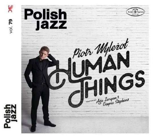 Polish Jazz: Human Things. Volume 79 Wyleżoł Piotr, Zaryan Aga, Stephens Dayna
