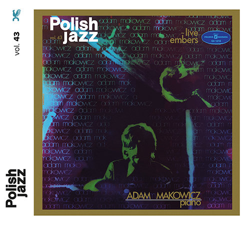 Polish Jazz: Live Embers Polish. Volume 43 Makowicz Adam