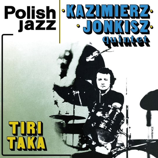 Polish Jazz: Tiritaka. Volume 62 Kazimierz Jonkisz Quintet