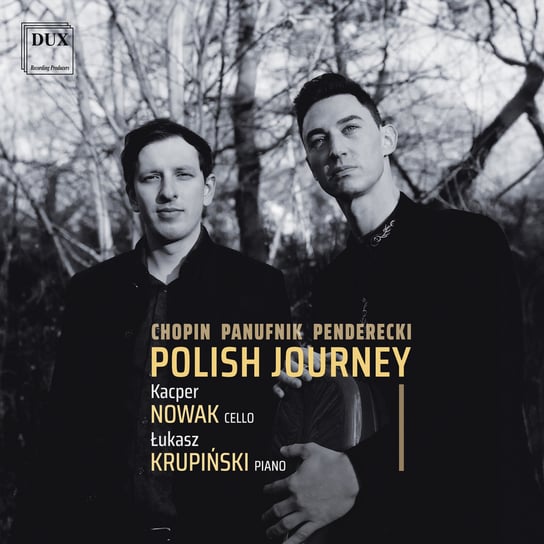 Polish Journey: Chopin, Panufnik, Penderecki Nowak Kacper, Krupiński Łukasz