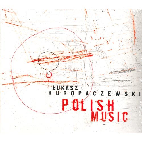 Polish Music Kuropaczewski Łukasz