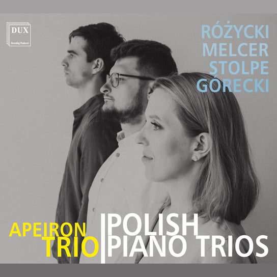 Polish Piano Trios Apeiron Trio, Lizinkiewicz Hanna, Kosarga Piotr, Czaja Jan