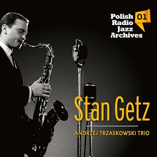 Polish Radio Jazz Archives 01 Andrzej Trzaskowski Trio & Stan Getz