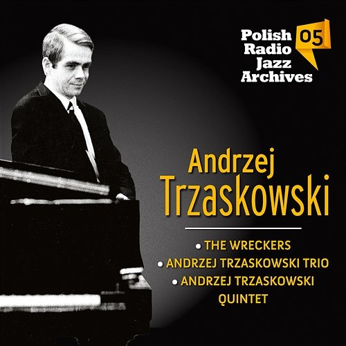 Polish Radio Jazz Archives 05 Andrzej Trzaskowski