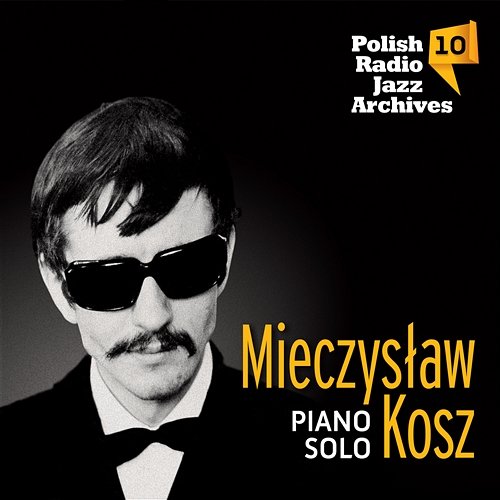 Polish Radio Jazz Archives 10 - Mieczyslaw Kosz Piano Solo Mieczysław Kosz