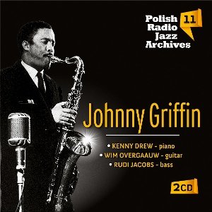 Polish Radio Jazz Archives. Volume 11: Johnny Griffin Griffin Johnny